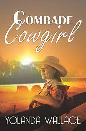 Comrade Cowgirl by Yolanda Wallace