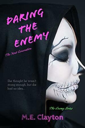 Daring the Enemy by M.E. Clayton