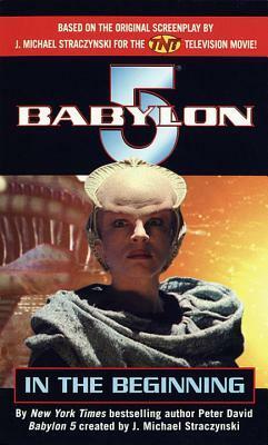 In the Beginning: Babylon 5 by Peter David