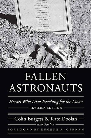 Fallen Astronauts: Heroes Who Died Reaching for the Moon, Revised Edition by Colin Burgess, Colin Burgess, Eugene A. Cernan, Kate Doolan