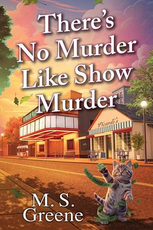 There's No Murder Like Show Murder by Matthew Greene