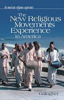 The New Religious Movements Experience in America by Eugene V. Gallagher