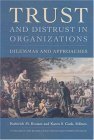 Trust and Distrust in Organizations: Dilemmas and Approaches by Roderick M. Kramer