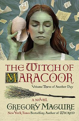 The Witch of Maracoor: A Novel by Gregory Maguire
