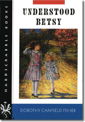 Understood Betsy by Dorothy Canfield Fisher