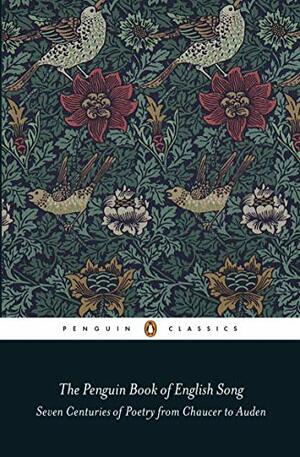 The Penguin Book of English Song: Seven Centuries of Poetry from Chaucer to Auden by Richard Stokes