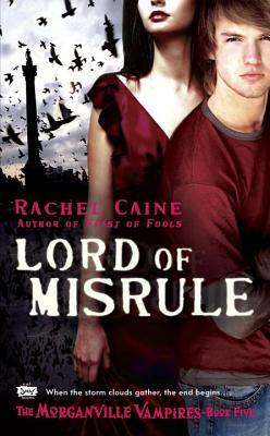Lord of Misrule: The Morganville Vampires, Book 5 by Rachel Caine