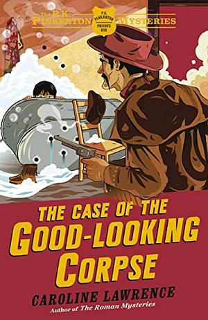The Case of the Good-looking Corpse by Caroline Lawrence