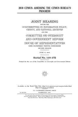 2010 census: assessing the Census Bureau's progress by Committee on Oversight and Gove (house), United S. Congress, United States House of Representatives