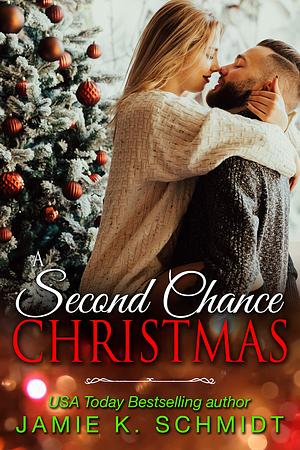 A Second Chance Christmas by Jamie K. Schmidt