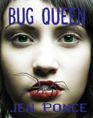 Bug Queen by Jen Ponce