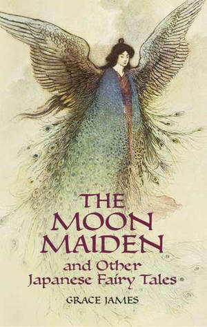 The Moon Maiden and Other Japanese Fairy Tales by Grace James, Warwick Goble