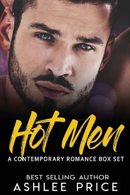 Hot Men: A Contemporary Romance Box Set by Ashlee Price