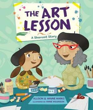 The Art Lesson: A Shavuot Story by Allison Marks