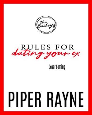 Rules for Dating Your Ex by Piper Rayne