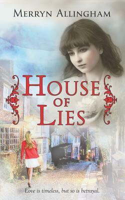 House of Lies: A Time Travel Mystery Romance by Merryn Allingham
