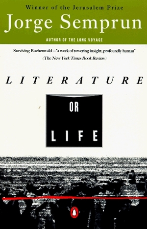 Literature or Life by Linda Coverdale, Jorge Semprún