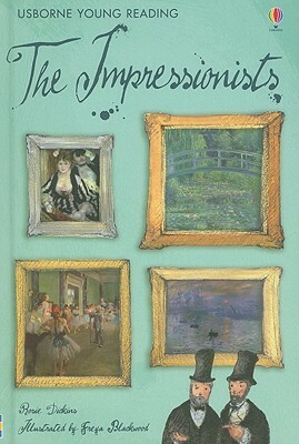 The Impressionists by Rosie Dickins, Freya Blackwood