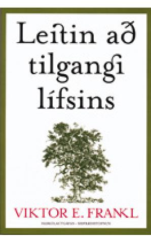 Leitin að tilgangi lífsins by Viktor E. Frankl