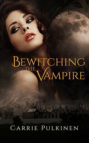 Bewitching the Vampire by Carrie Pulkinen