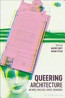 Queering Architecture: Methods, Practices, Spaces, Pedagogies by Marko Jobst, Naomi Stead