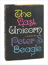 The Last Unicorn by Peter S. Beagle