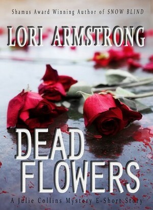 Dead Flowers by Lori G. Armstrong