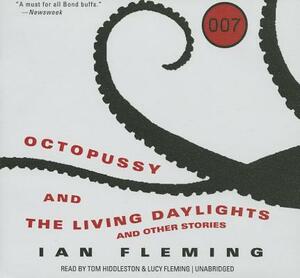 Octopussy and the Living Daylights, and Other Stories by Ian Fleming