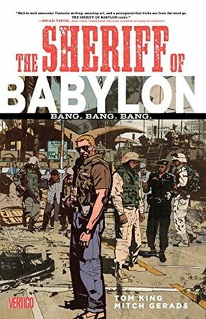 The Sheriff of Babylon, Volume 1: Bang. Bang. Bang. by Tom King, Travis Lanham, Mitch Gerads, Nick J. Napolitano, John Paul Leon