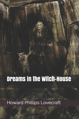 Dreams in the Witch-House by H.P. Lovecraft