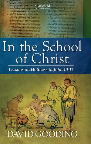 In the School of Christ by David W. Gooding