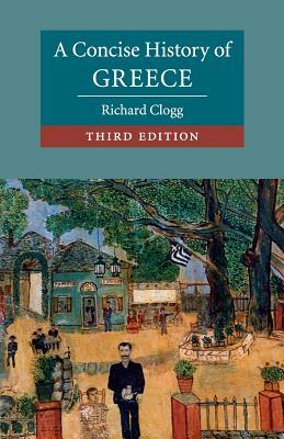 A Concise History of Greece by Richard Clogg