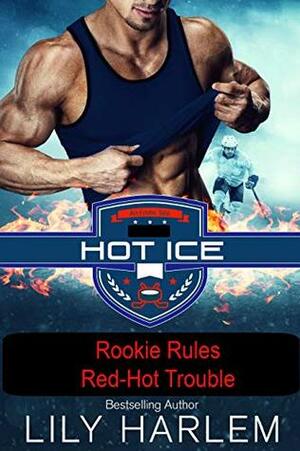 Rookie Rules, Red-Hot Trouble by Lily Harlem