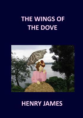 THE WINGS OF THE DOVE Henry James: Volume 1 & 2 by Henry James