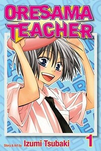 Oresama Teacher, Vol. 1 by Izumi Tsubaki