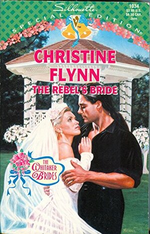 The Rebel's Bride by Christine Flynn