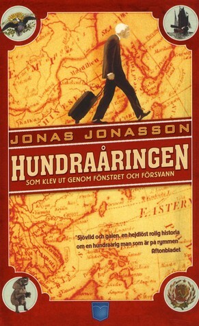 Hundraåringen som klev ut genom fönstret och försvann by Jonas Jonasson