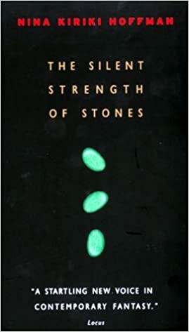 The Silent Strength of Stones by Nina Kiriki Hoffman
