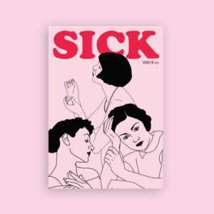Sick Magazine Issue 01 by Olivia Spring