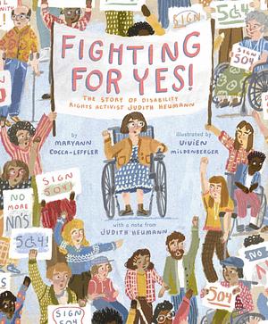 Fighting for YES!: The Story of Disability Rights Activist Judith Heumann by Vivien Mildenberger, Judith Heumann, Maryann Cocca-Leffler