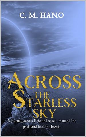 Across The Starless Sky: A Cursed Parlay Novel by C.M. Hano