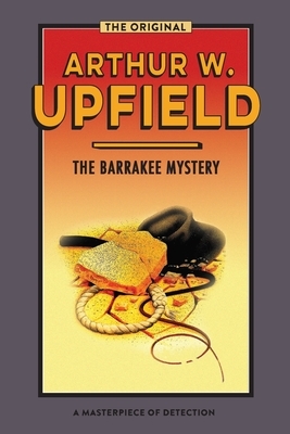 The Barrakee Mystery by Arthur Upfield