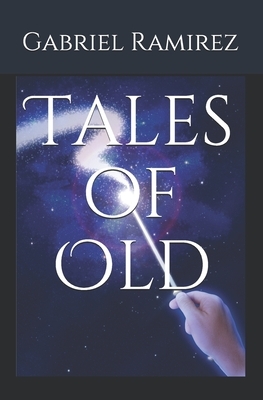 Tales of Old by Gabriel Ramirez