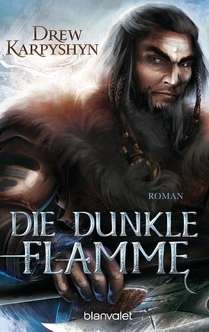 Die dunkle Flamme: Roman by Drew Karpyshyn