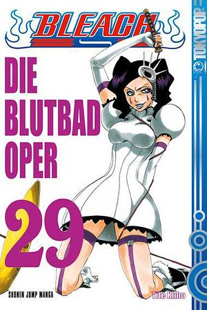 Bleach 29: Die Blutbad-Oper - Shonen Jump Manga by Tite Kubo