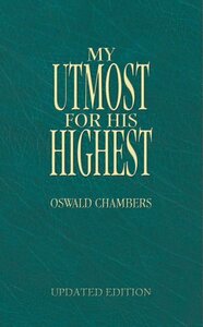 My Utmost for His Highest by Oswald Chambers