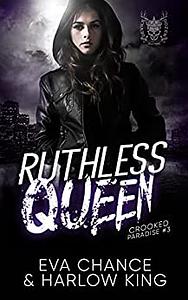 Ruthless Queen by Eva Chance, Harlow King