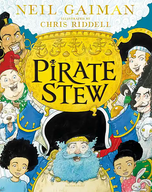 Pirate Stew by Neil Gaiman, Chris Riddell