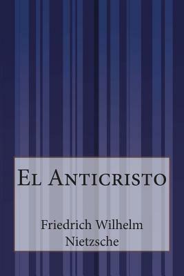 El Anticristo by Friedrich Nietzsche