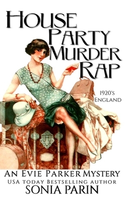 House Party Murder Rap: 1920s Historical Cozy Mystery by Sonia Parin